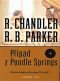 [Philip Marlowe 09] • Případ z Poodle Springs VIII.